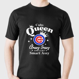 Chicago Cubs Queen Classy Sassy And A Bit Smart Assy Tee