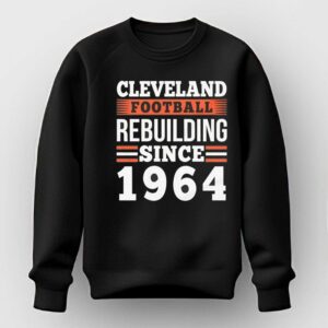 Cleveland Football Rebuilding Since 1964 Tee