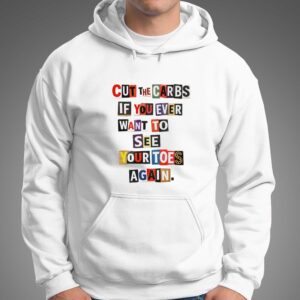Cut The Carbs If You Ever Want To See Your Toes Again Tee 3 1.jpg