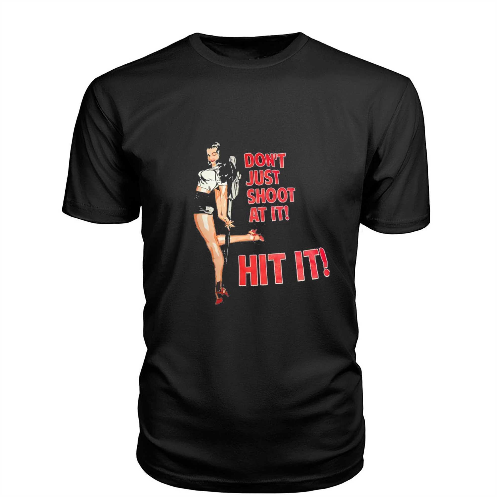 Dont Just Shoot At It Hit It Tee