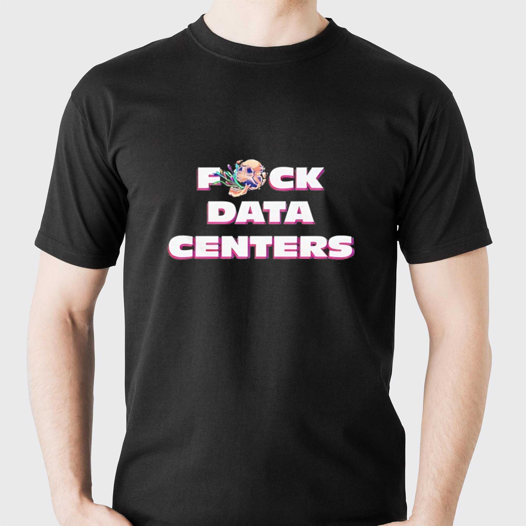 Fuck Data Centers Tee
