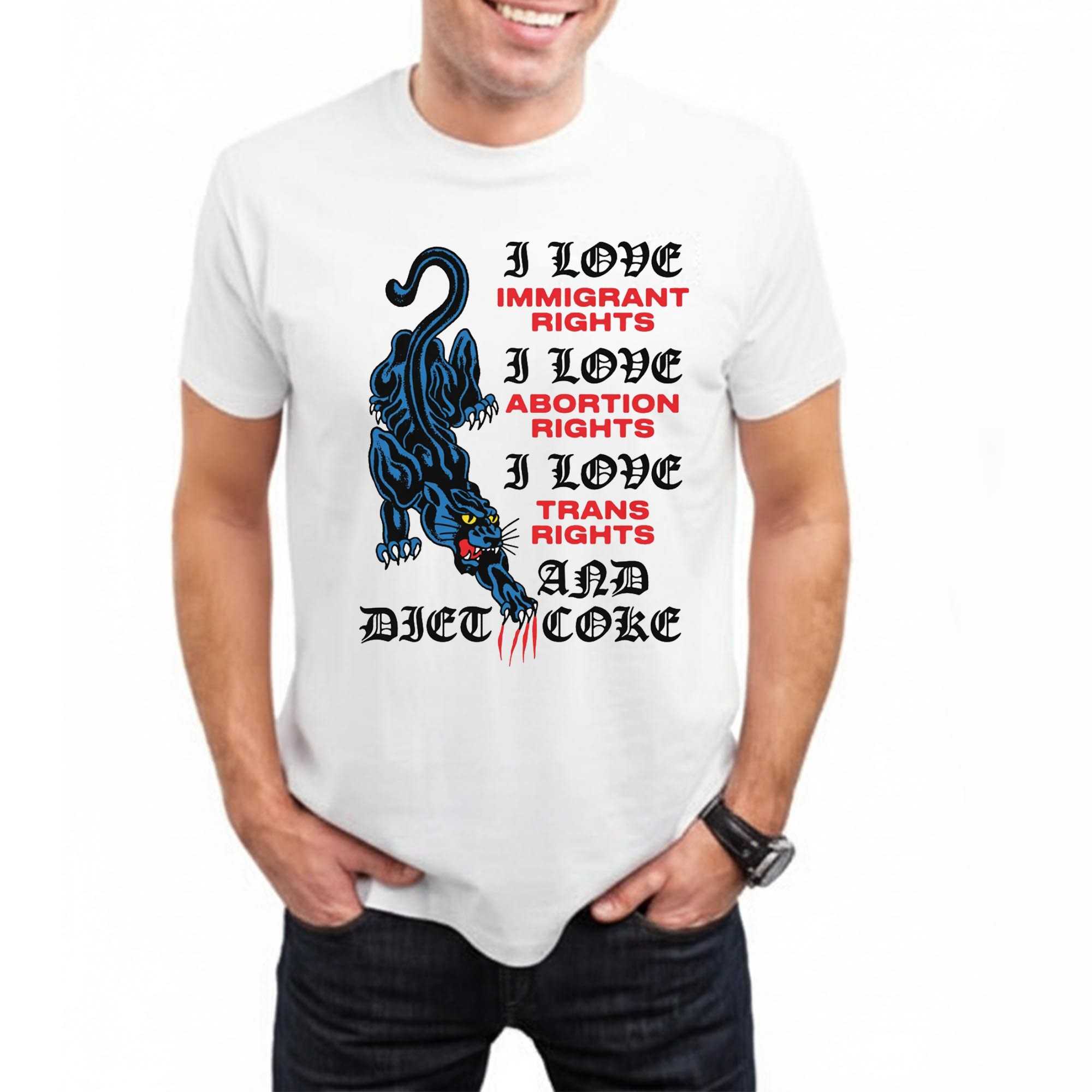 I Love Immigrant Rights I Love Abortion Rights I Love Trans Rights And Diet Coke.