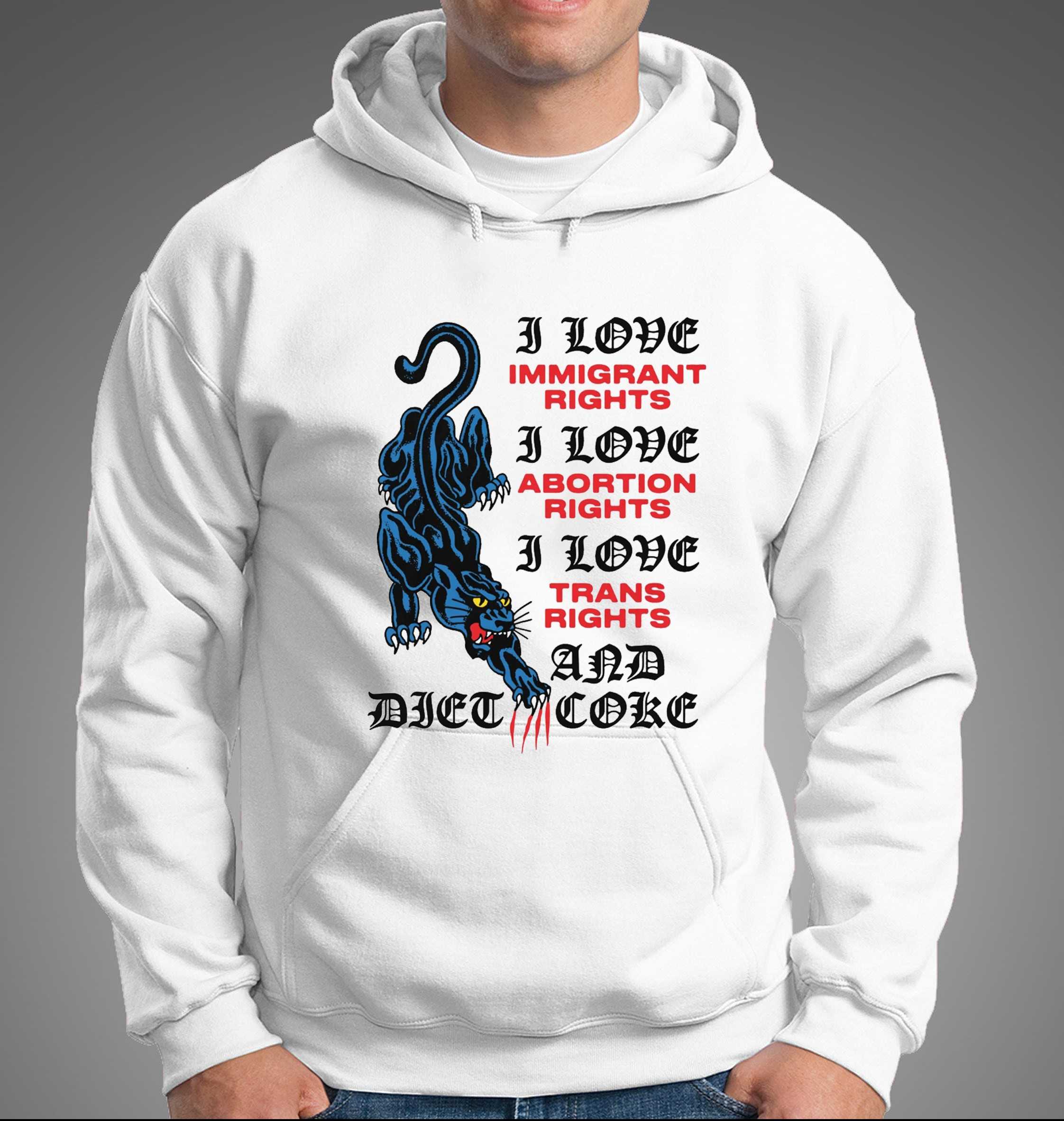 I Love Immigrant Rights I Love Abortion Rights I Love Trans Rights And Diet Coke.