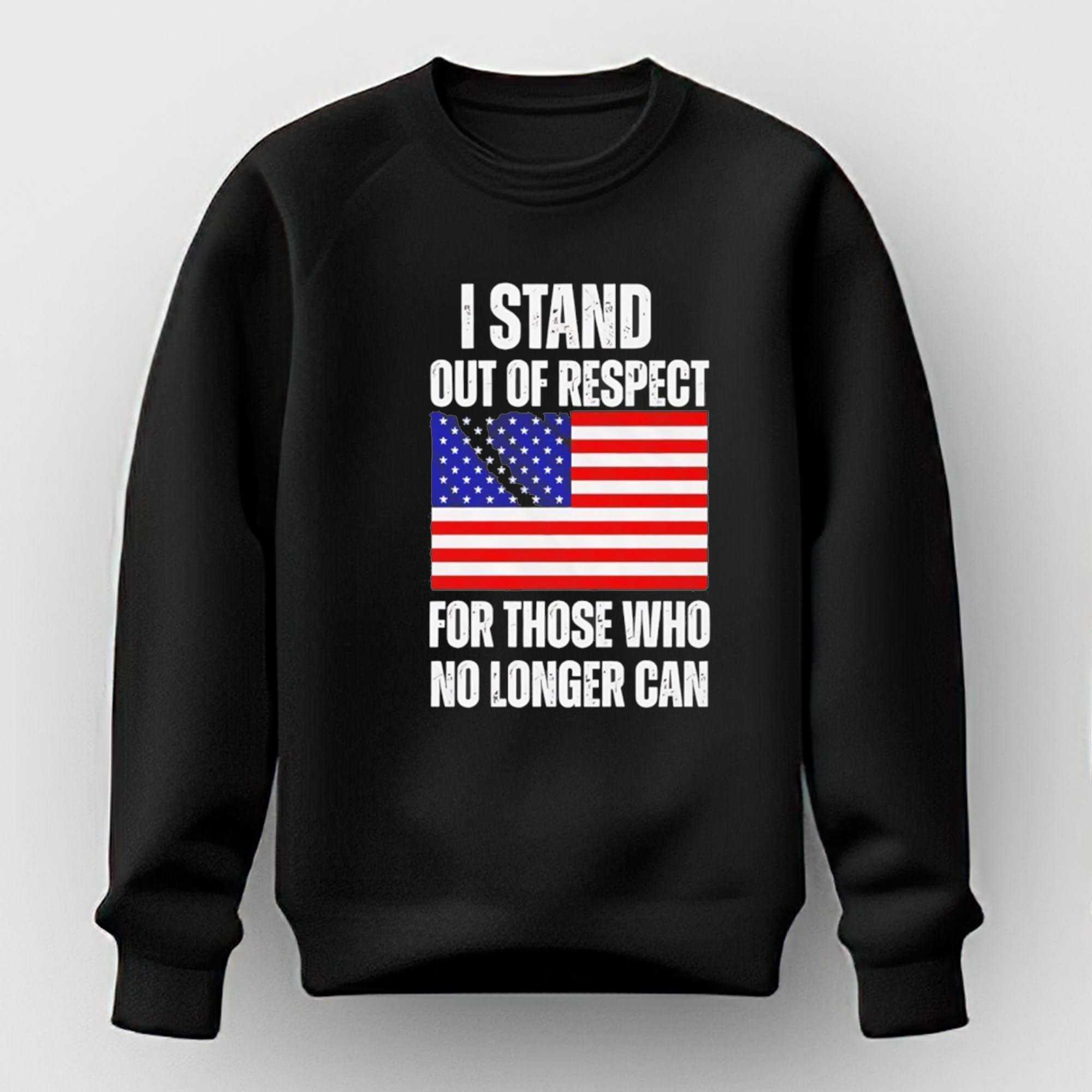 I Stand Out Of Respect For Those Who No Longer Can USA Flag Tee