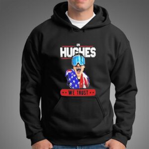 In Hughes We Trust Shirt 4 1.jpg
