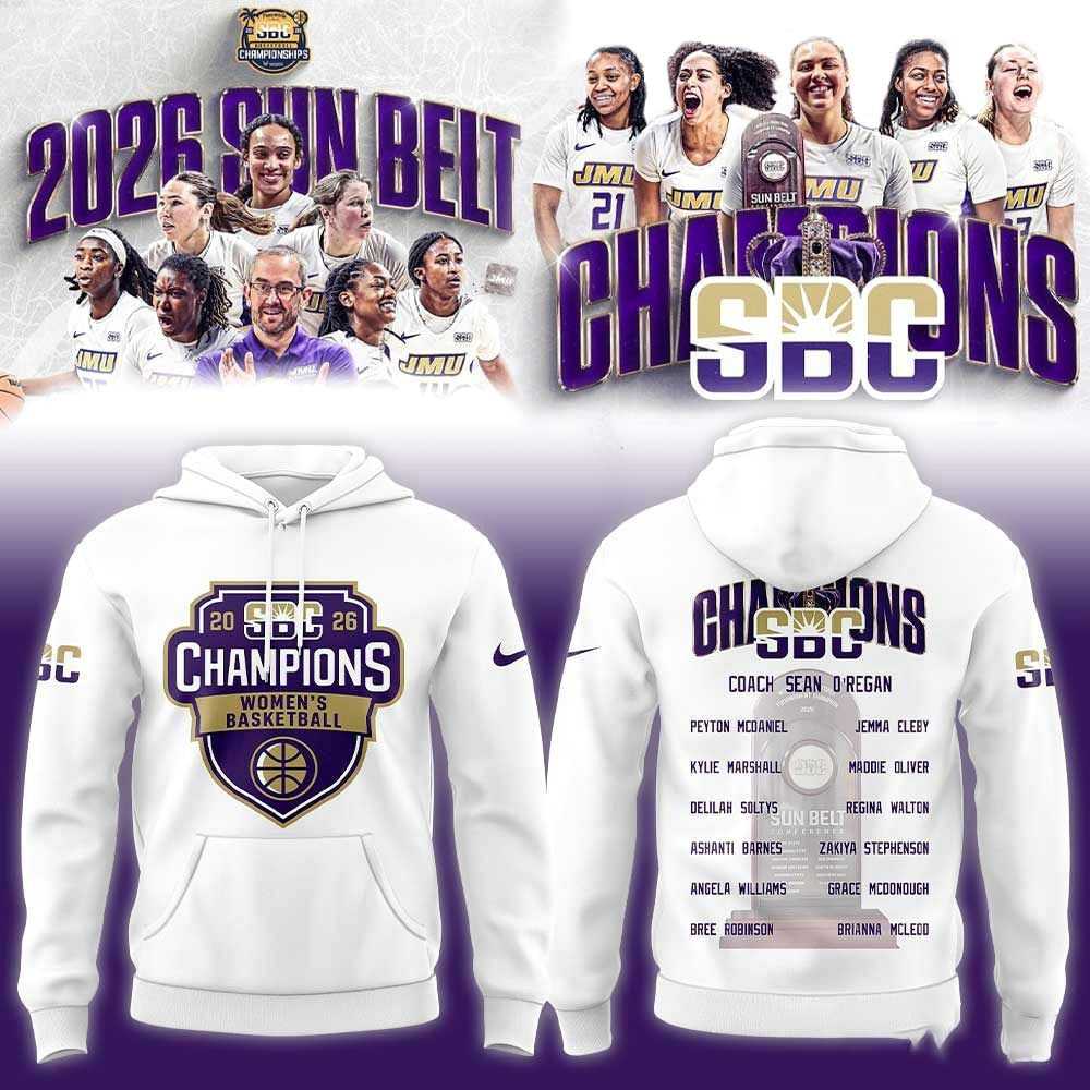 J M U Women Basketball 2026 Sun Belt Conference Tournament Champions Hoodie