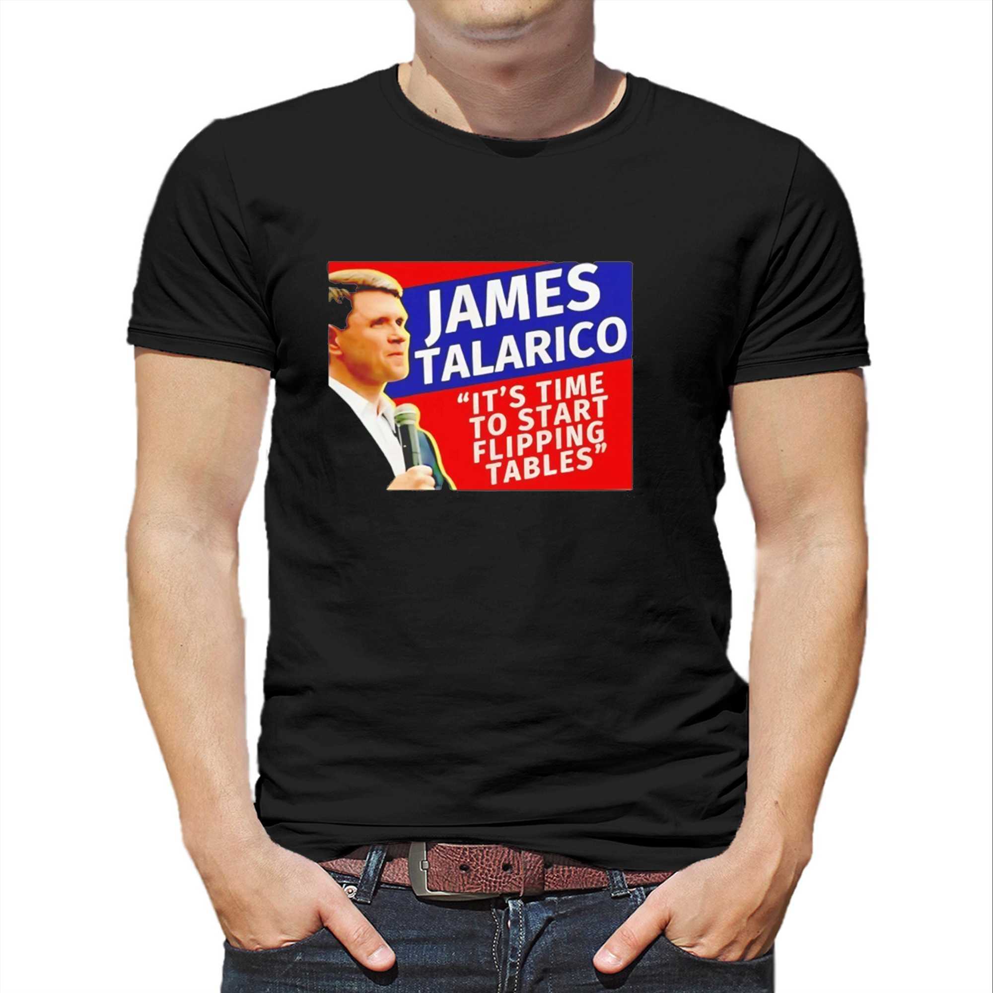 James Talarico Its Time To Start Flipping Tables Tee