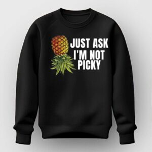 Just Ask Im Not Picky Shirt 2 1.jpg