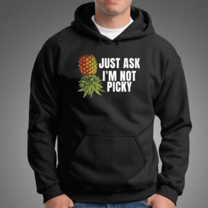 Just Ask Im Not Picky Shirt 4 1.jpg
