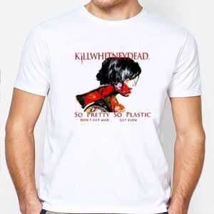 Killwhitneydead So Pretty So Plastic Tee