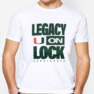 Miami Hurricanes Legacy On Lock Tee