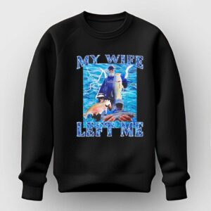 My Wife Left Me Fish T-Shirt