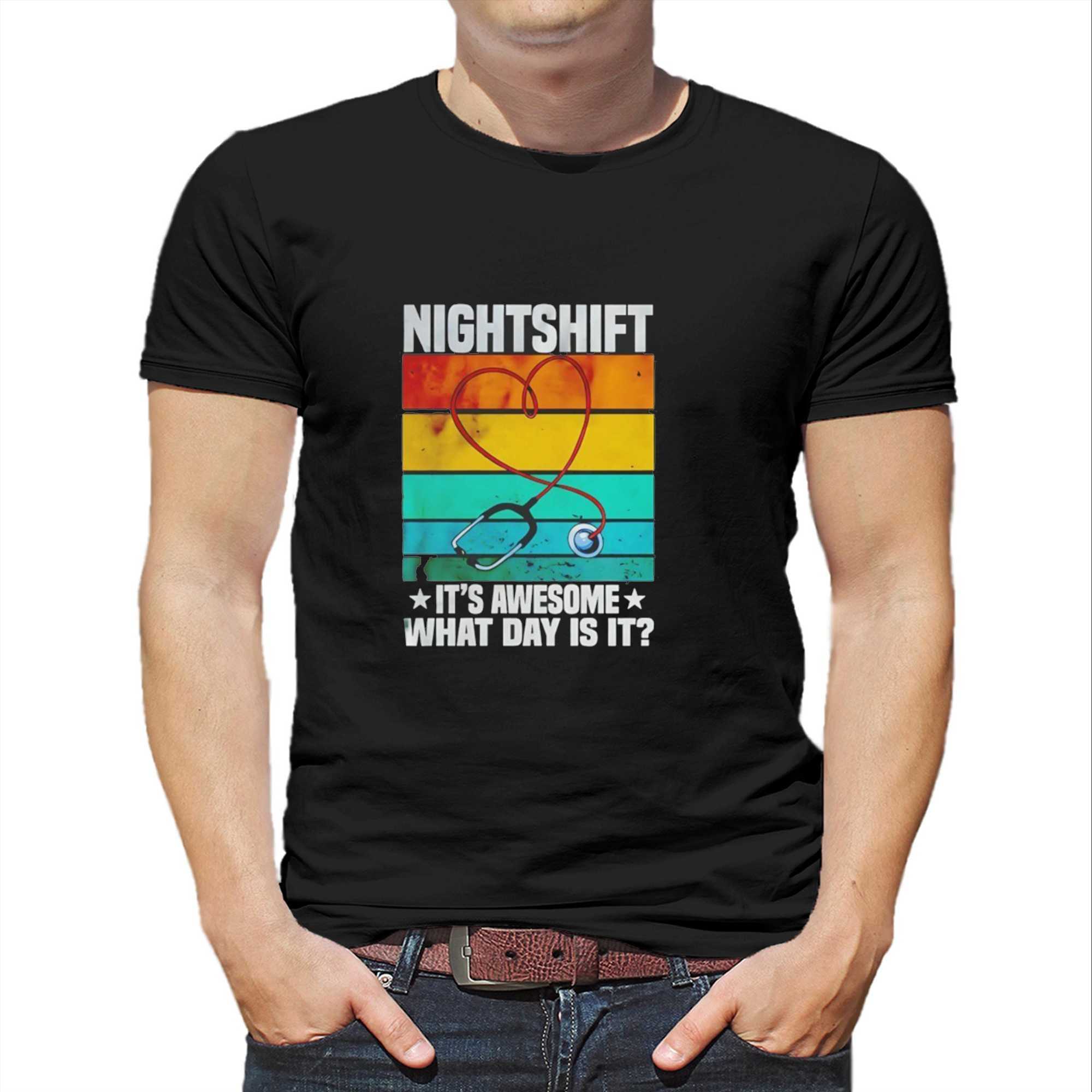 Nightshift Its Awesome What Day Is It Tee