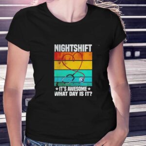 Nightshift Its Awesome What Day Is It Tee 3