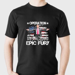 Operation Epic Fury Trump Shirt
