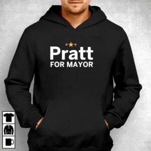 Pratt For Mayor Tee Pratt For Mayor Tee
