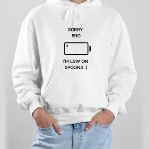 Sorry Bro Im Low On Spoons Tee 3 1.jpg