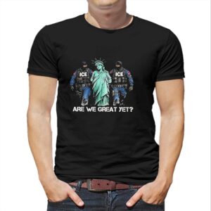 Statue Of Liberty Are We Great Yet Tee