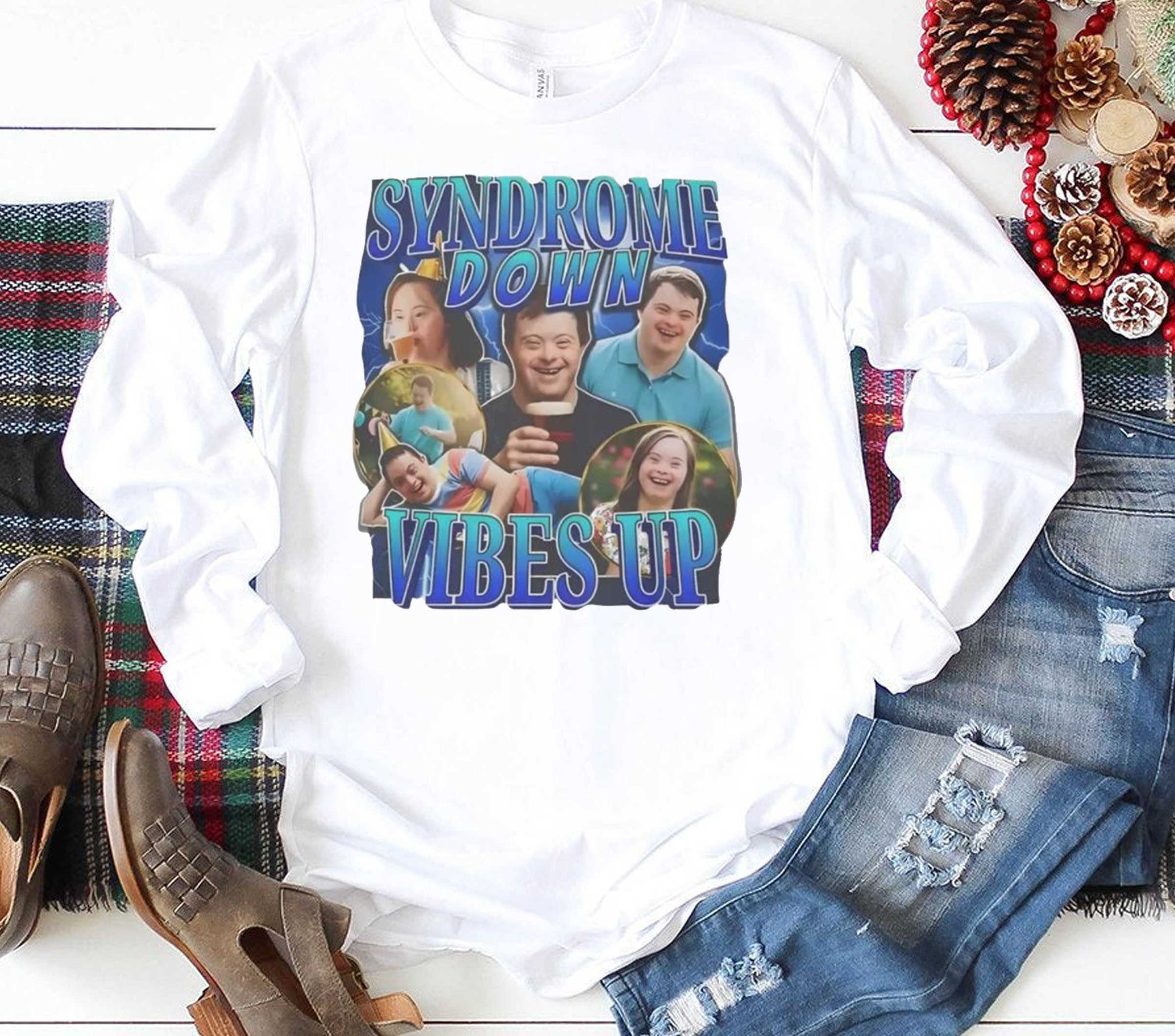 Syndrome Down Vibes Up Shirt