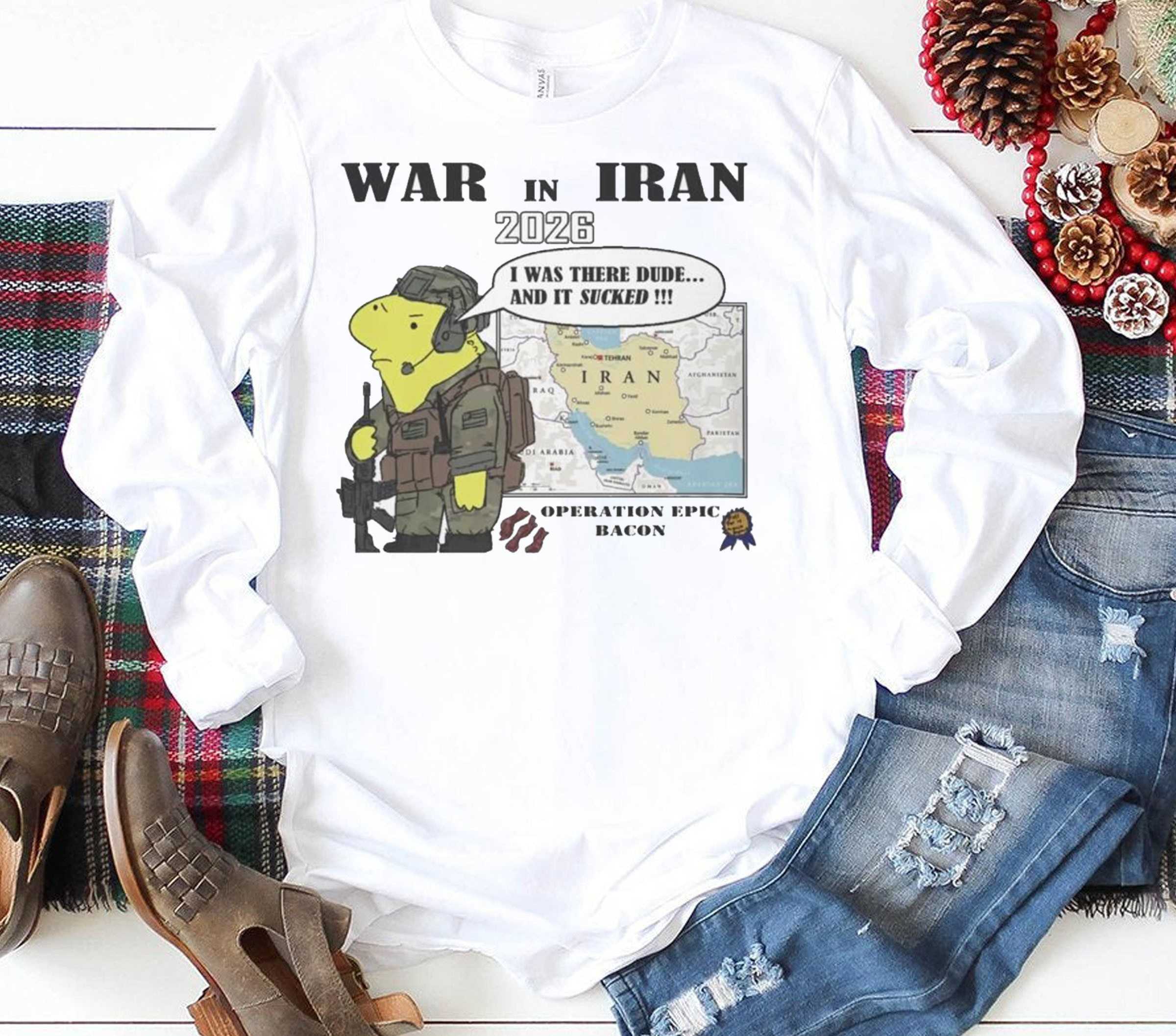War In Iran 2026 Operation Epic Bacon Shirt