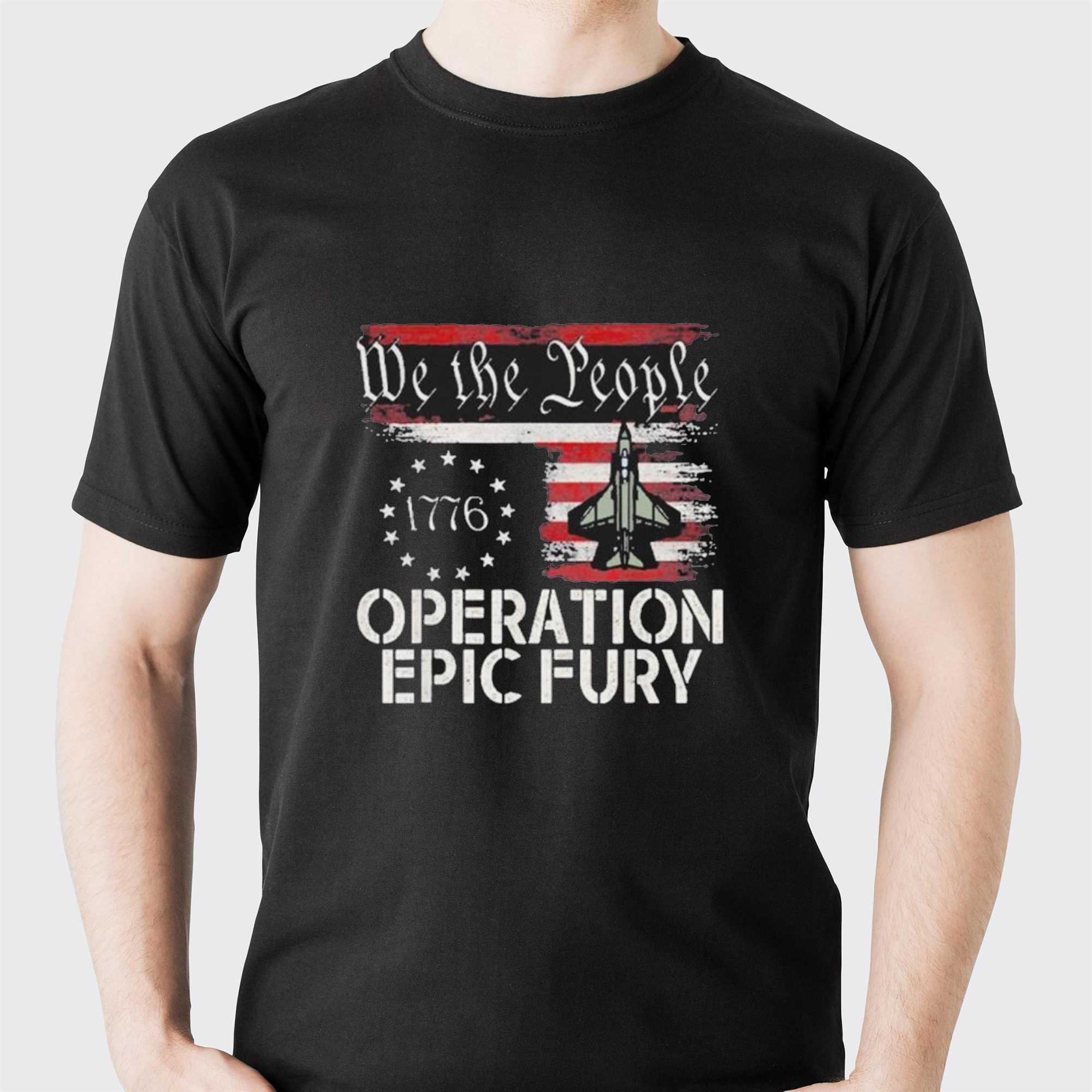 We The People Operation Epic Fury Shirt