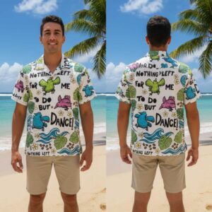 Canned Heat Nothing Left For Me To Do But Dance Hawaiin Shirt. White shirt with dancing birds, leaves, flowers, and text.