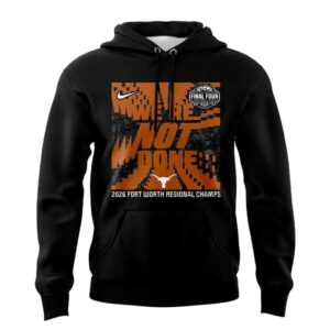 Texas Longhorns 2026 NCAA Women's Basketball Tournament Final Four Shirt Hoodie. Black with orange 'WE'RE NOT DONE!' front, 'TEXAS' back.