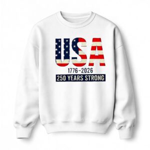 USA 1776 2026 250 Years Strong Shirt