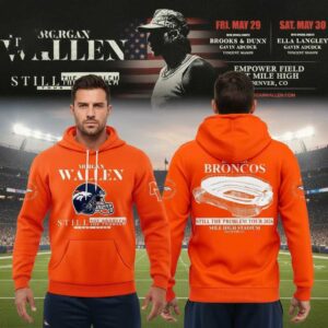 Denver Broncos Morgan Wallen Still The Problem Tour 2026 Tee Hoodie