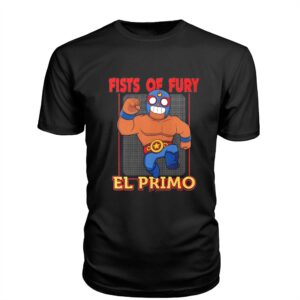 Fists of Fury El Primo Shirt