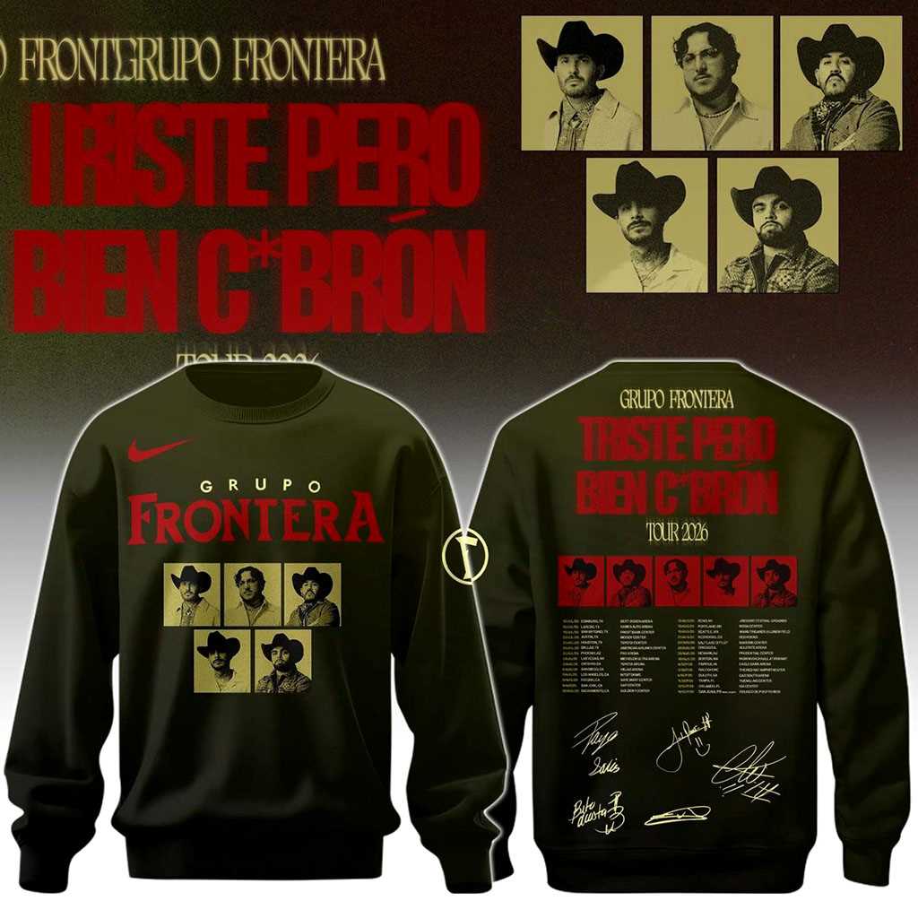 Grupo Frontera Triste Pero Bien Cbrón Tour 2026 Tee Hoodie Grupo Frontera Triste Pero Bien Cbrón Tour 2026 Tee Hoodie