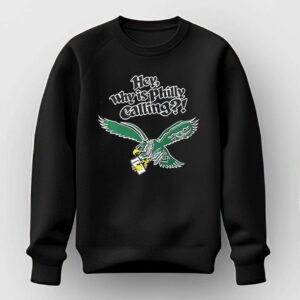 Hey Why Is Philly Calling Philadelphia Eagles Logo Shirt