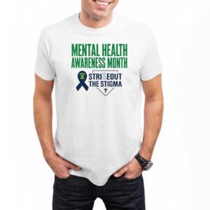 Mental Health Awareness Month Strikeout The Stigma Philadelphia Phillies Shirt