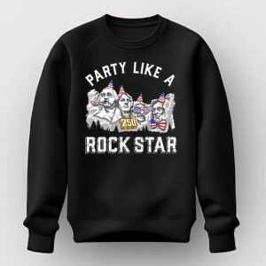 Party Like A Rock Star Rushmore Usa 250 Mount Rushmore Shirt