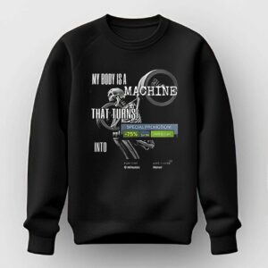 Skeleton My Body Is A Machine That Turns Steam Meme Shirt