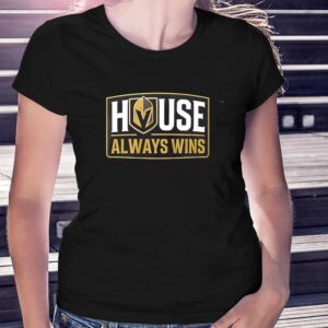 Vegas Golden Knights House Always Wins Shirt