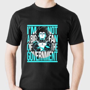 Vegeta I Am Not A Big Fan Of The Government Dragon Ball Anime Shirt