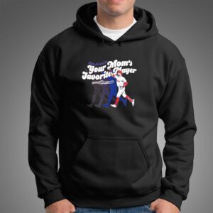 Your Moms Favorite Player Kyle Schwarber Philadelphia Phillies baseball signature Shirt