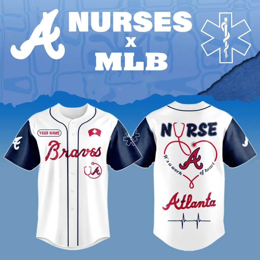 Atlanta Braves Nurse Appreciation Custom Baseball Jersey Atlanta Braves Nurse Appreciation Custom Baseball Jersey