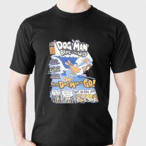 Dog Man Brawl Of The Wild Then Dog Man Is Go Tee