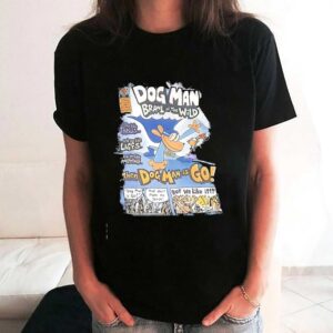 Dog Man Brawl Of The Wild Then Dog Man Is Go Tee