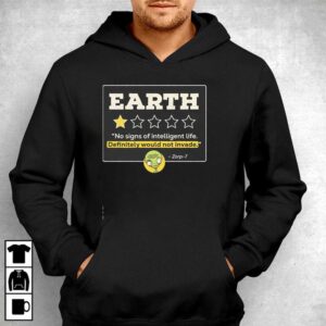 Earth 1 Star No Signs Of Intelligent Life Definitely Would Not Invade Zorp 7 Tee