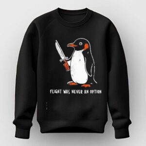 Flight Was Never An Option Penguin Knife Bird Humor Nature Animal Tee