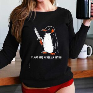 Flight Was Never An Option Penguin Knife Bird Humor Nature Animal Tee