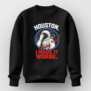 Houston I Made It Worse Facepalm Astronaut Tee