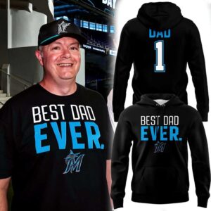 Miami Marlins Father's Day Best Dad Ever Hoodie Edition