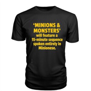 Minions And Monsters Will Feature A 15 Minute Sequence Spoken Entirely In Minionese Tee