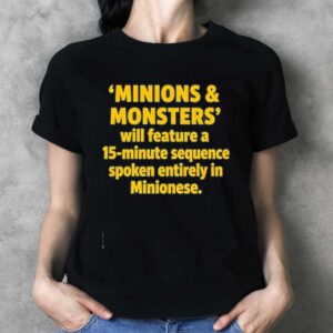Minions And Monsters Will Feature A 15 Minute Sequence Spoken Entirely In Minionese Tee