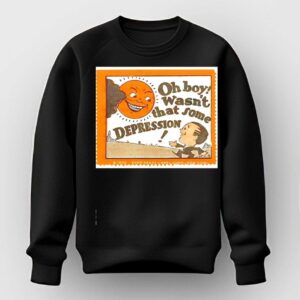 Oh Boy Wasnt That Some Depression Tee