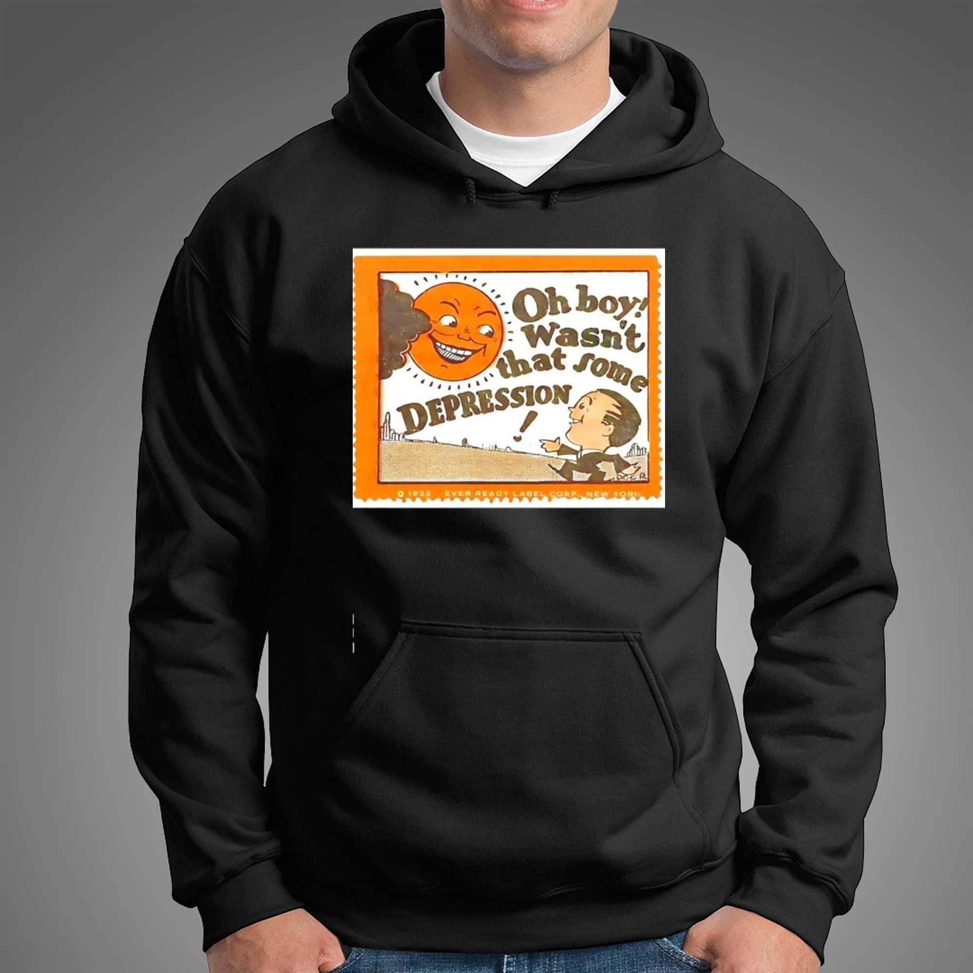 Oh Boy Wasnt That Some Depression Tee Oh Boy Wasnt That Some Depression Tee